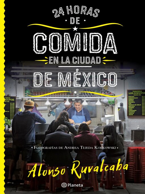 Title details for 24 horas de comida en la Ciudad de México by Alonso Ruvalcaba - Available